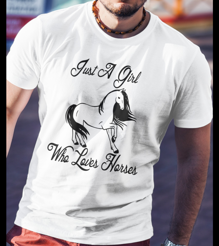 Just A Girl Who Loves Horses Cute Horse Mom Cowgirl Princess Western Farm T-Shirt