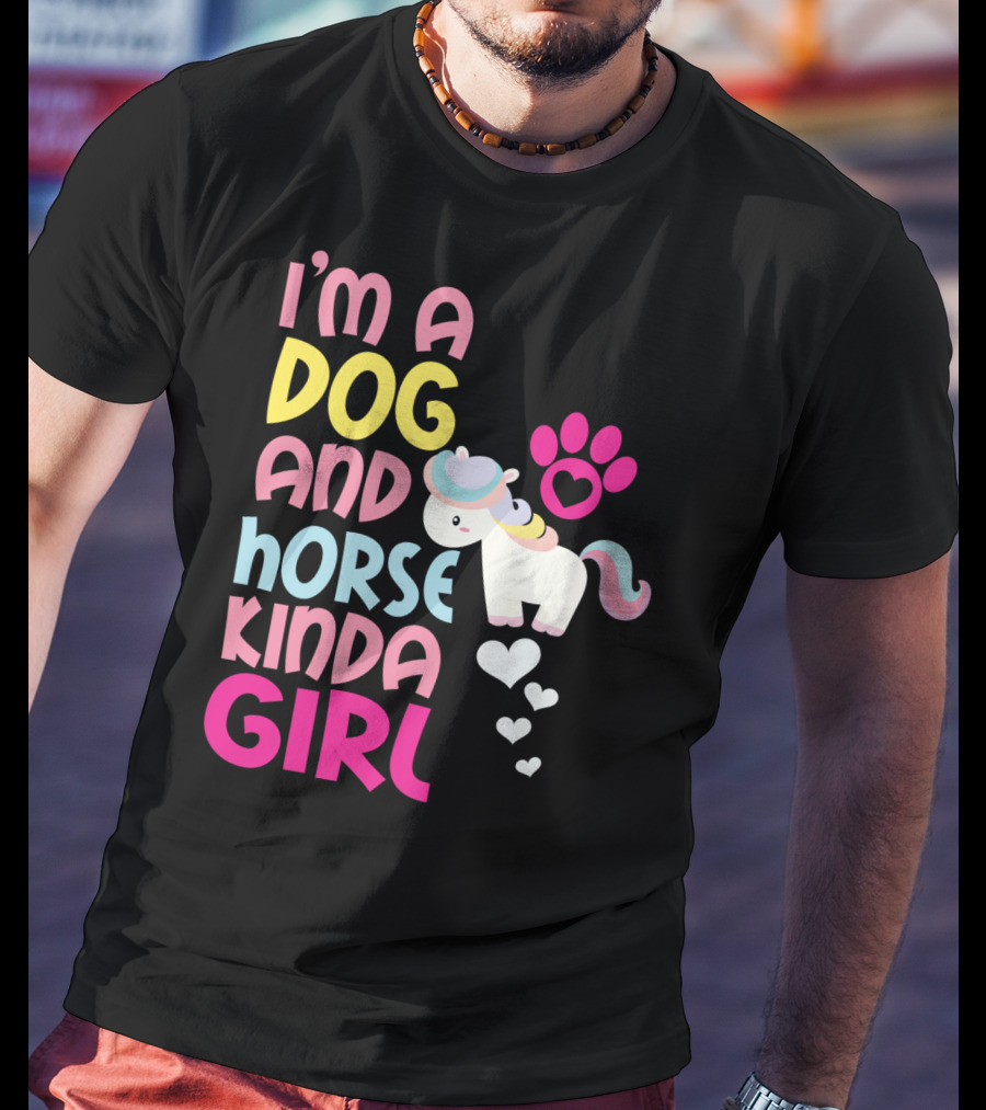 I'm A Dog And Horse Kinda Girl T-Shirt