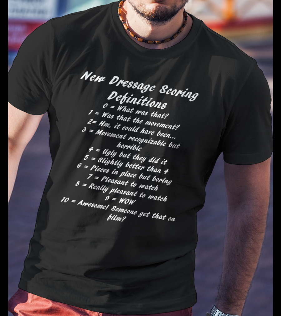 New Dressage Scoring Definitions For Horse Riders T-Shirt