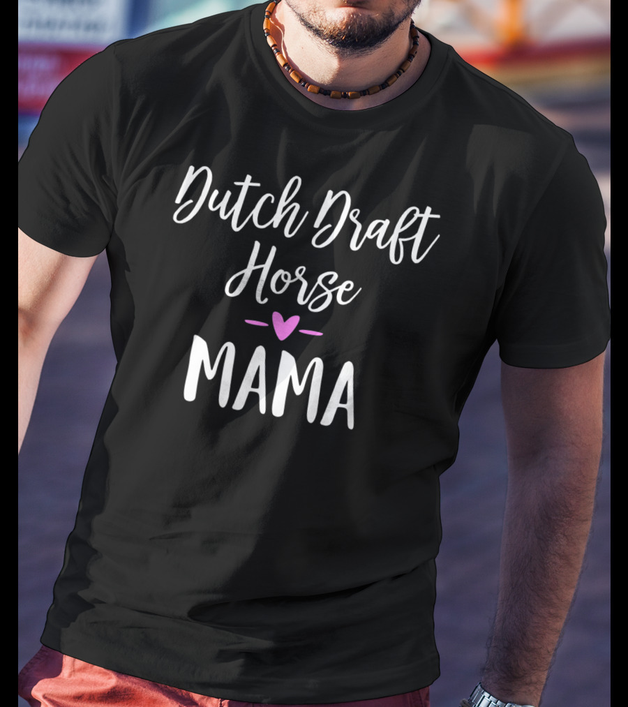 Dutch Draft Horse Mama Heart T-Shirt