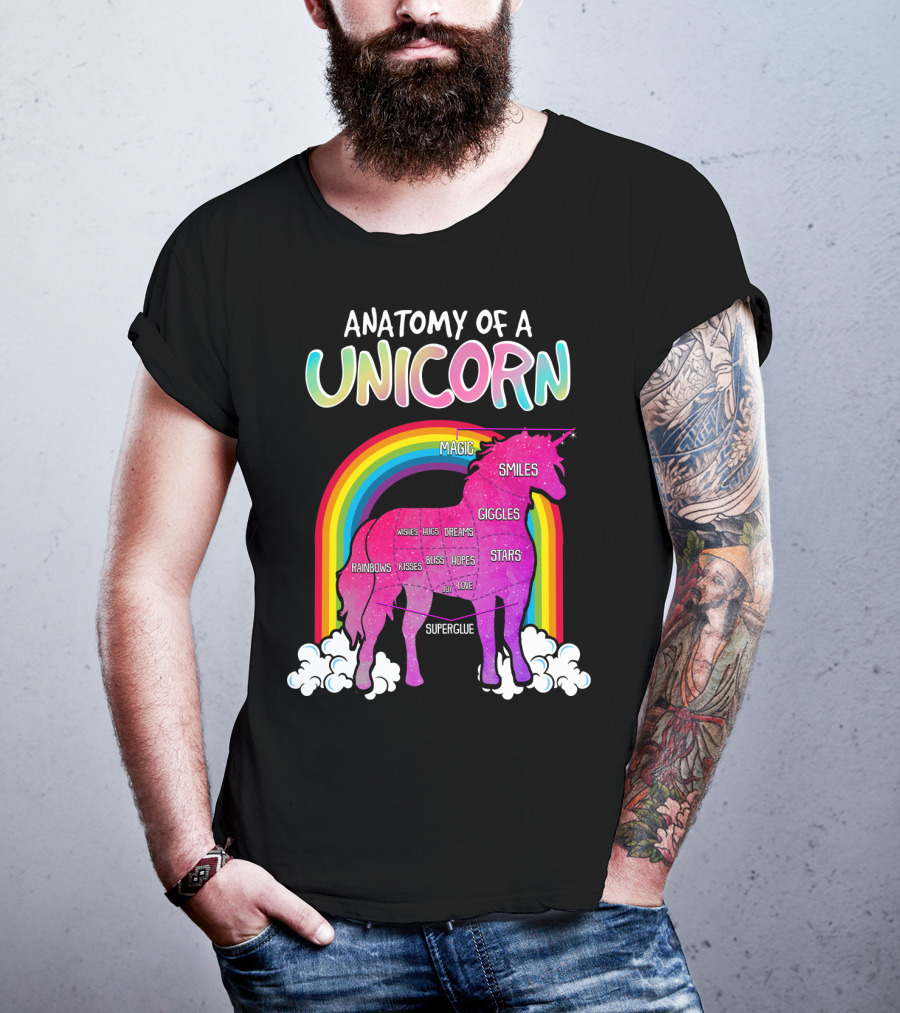 Anatomy Of A Unicorn Rainbows Magic Smiles Giggles Wishes Dreams Hopes Stars Superglue T-Shirt
