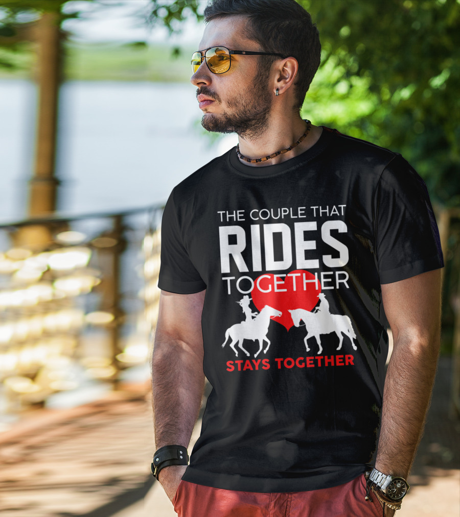 The Couple That Rides Together Stays Together Cute Horse Lover T-Shirt