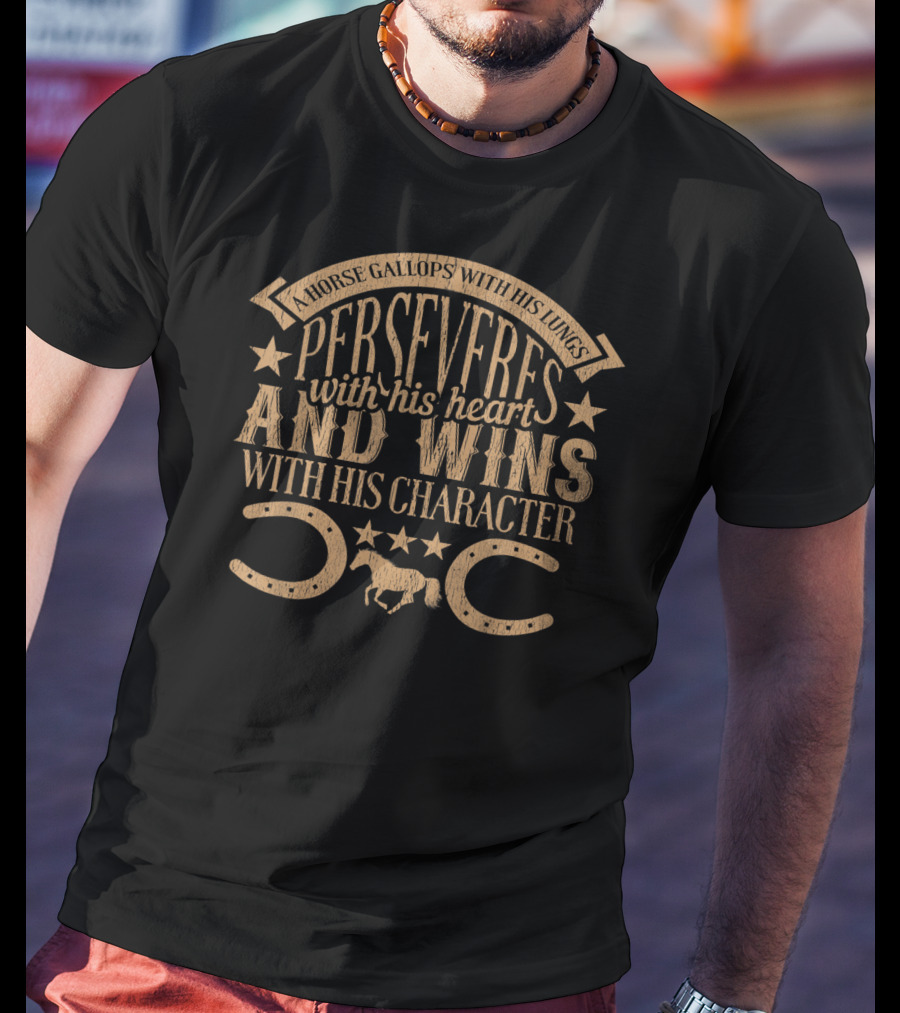 Horse Gallops Perseveres Wins Character T-Shirt