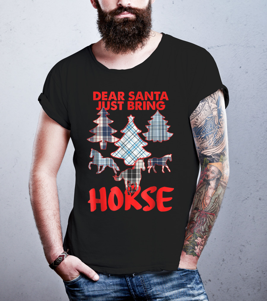 Dear Santa Just Bring Horse With Tartan Plaid Trees And Horse T-Shirt