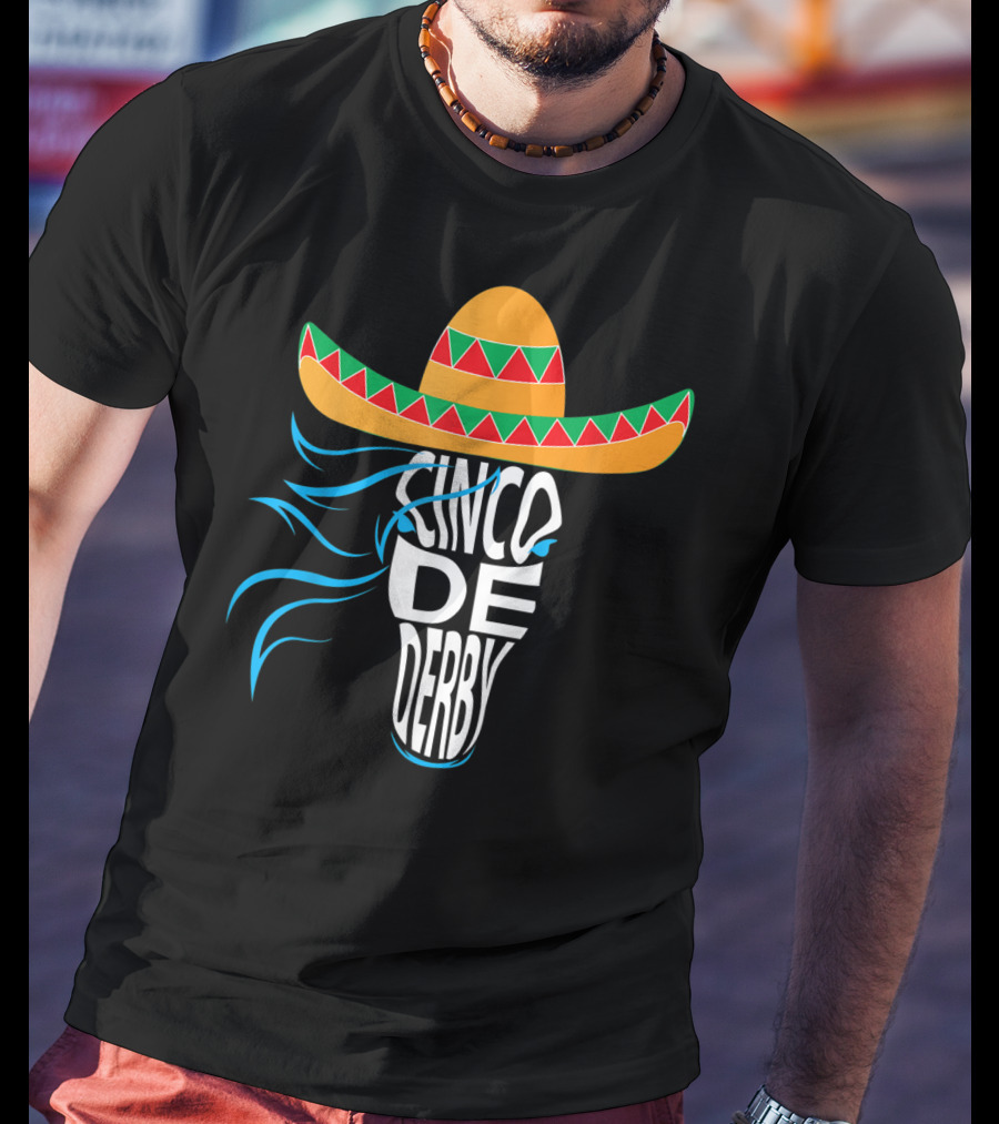 Cinco De Derby Sombrero Mexican Hat Horse T-Shirt