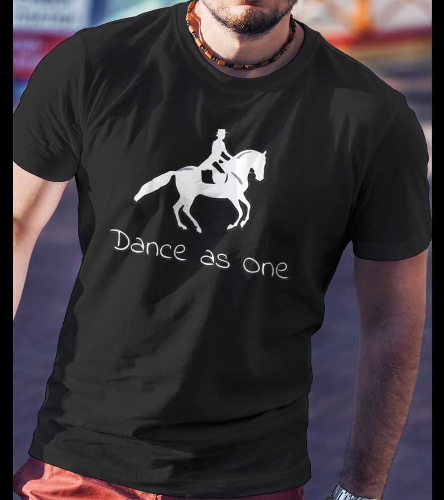 Dance As One Dressage Riding For Horse Riding T-Shirt
