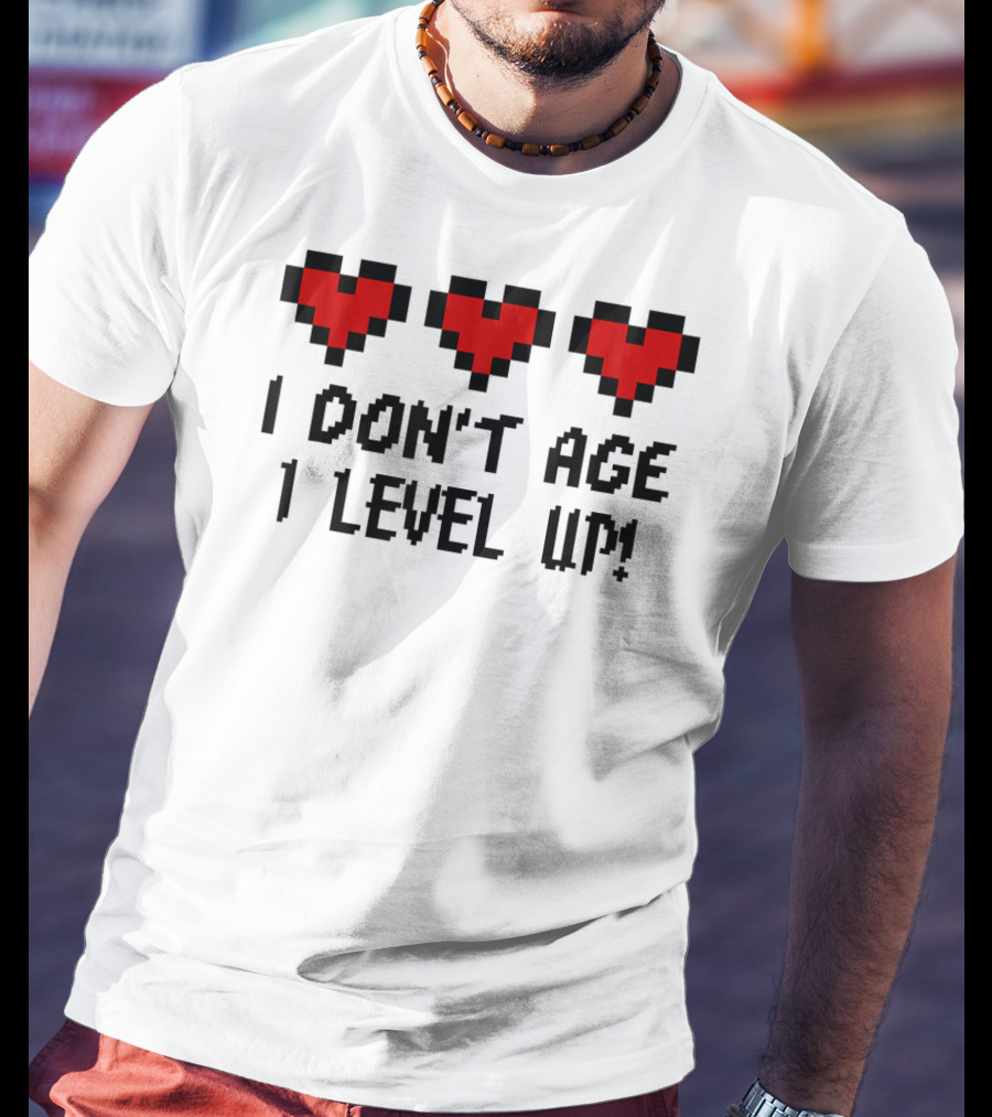 Arcade Classic I Don't Age I Level Up Gaming Life Bar Hearts T-Shirt