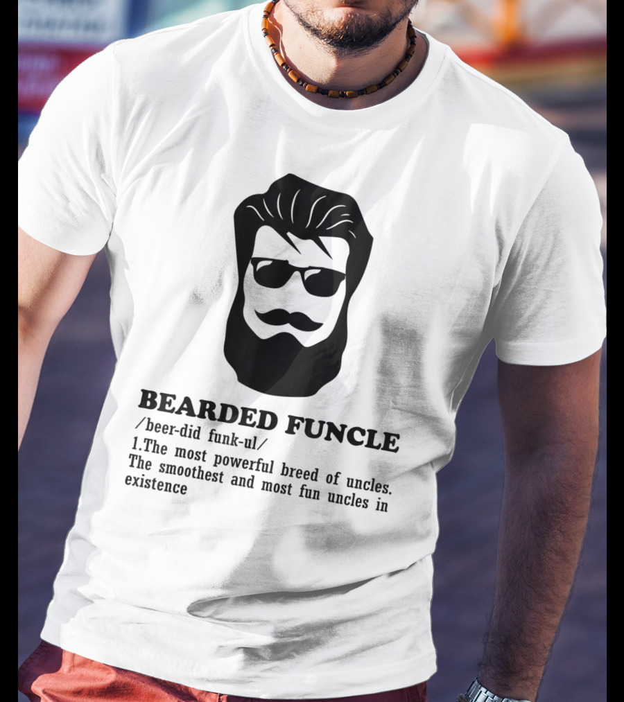 Bearded Funcle Definition Funny Uncle Most Powerful Breed Smoothest And Most Fun T-Shirt