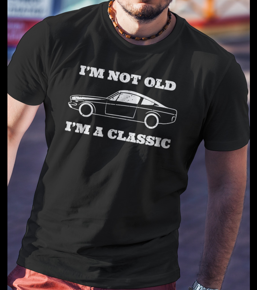 I'm Not Old I'm A Classic Car Vintage T-Shirt