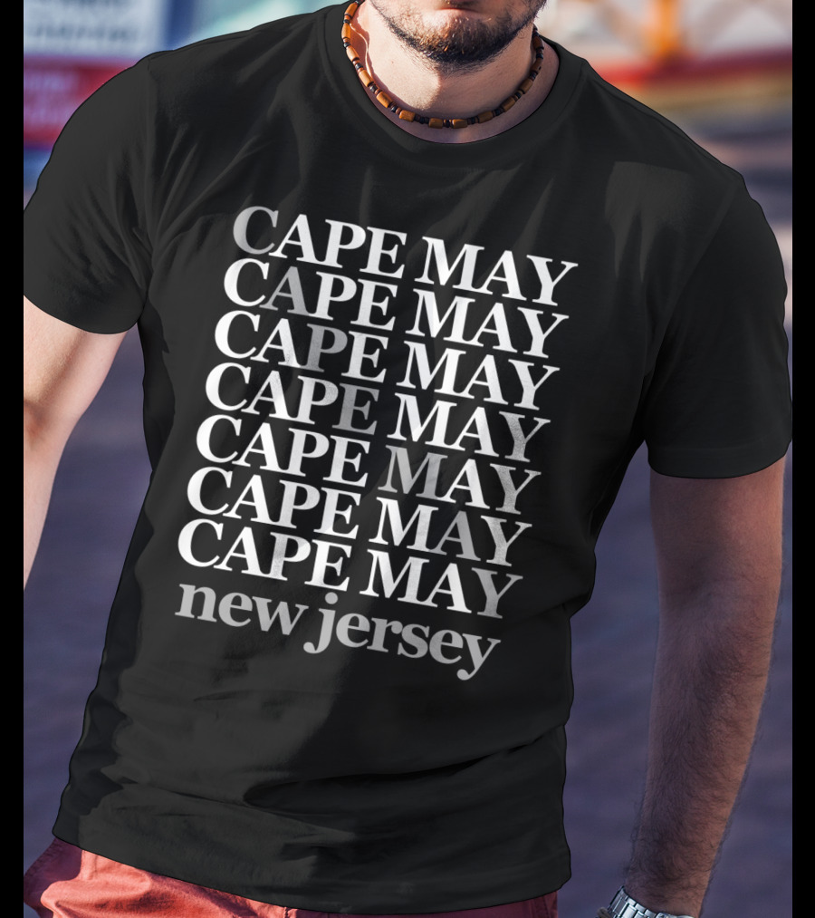 Cape May Cape May Cape May Cape May Cape May Cape May New Jersey T-Shirt