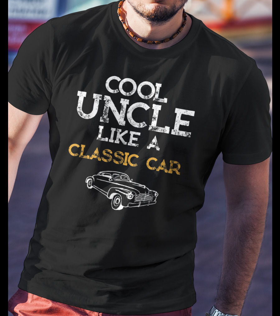 Cool Uncle Like A Classic Car T-Shirt