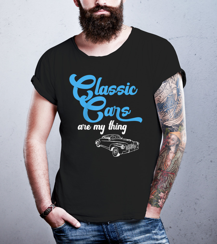 Classic Cars Are My Thing T-Shirt