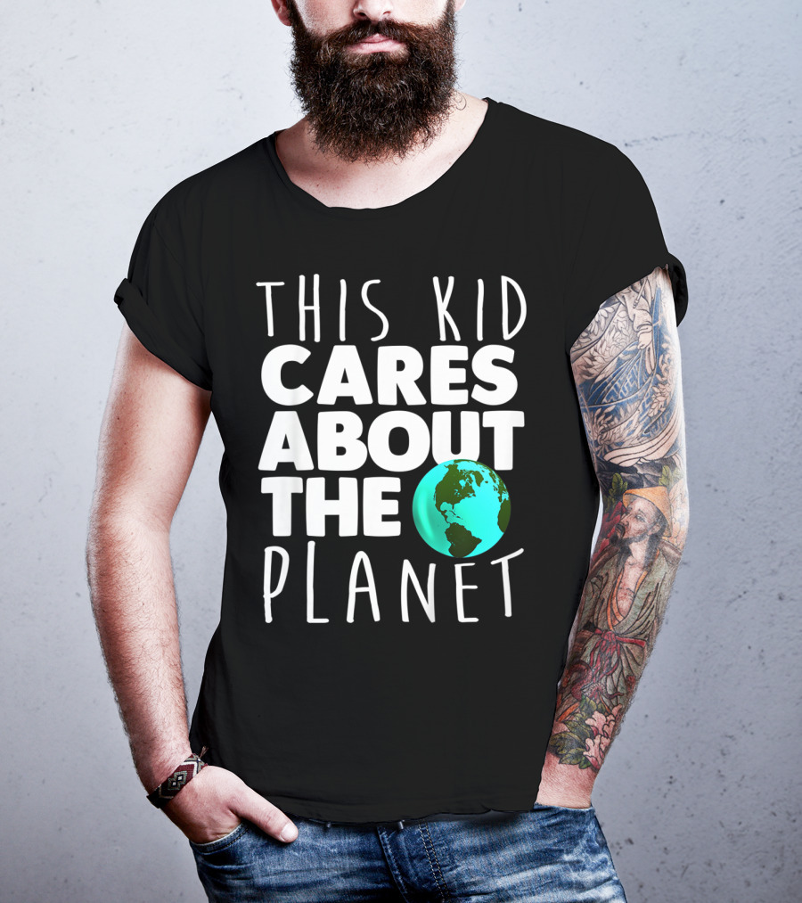 This Kid Cares About The Planet Earth Day Environmental Recycling Climate T-Shirt
