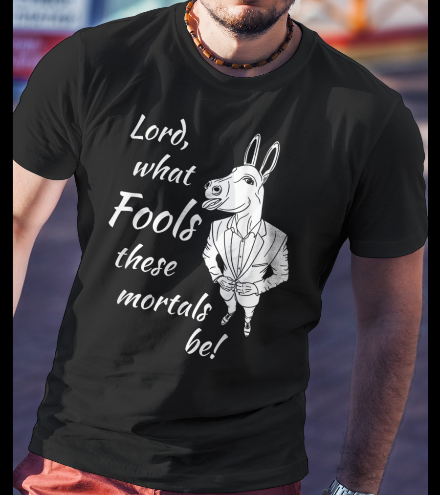 Lord What Fools These Mortals Be Donkey Suit T-Shirt