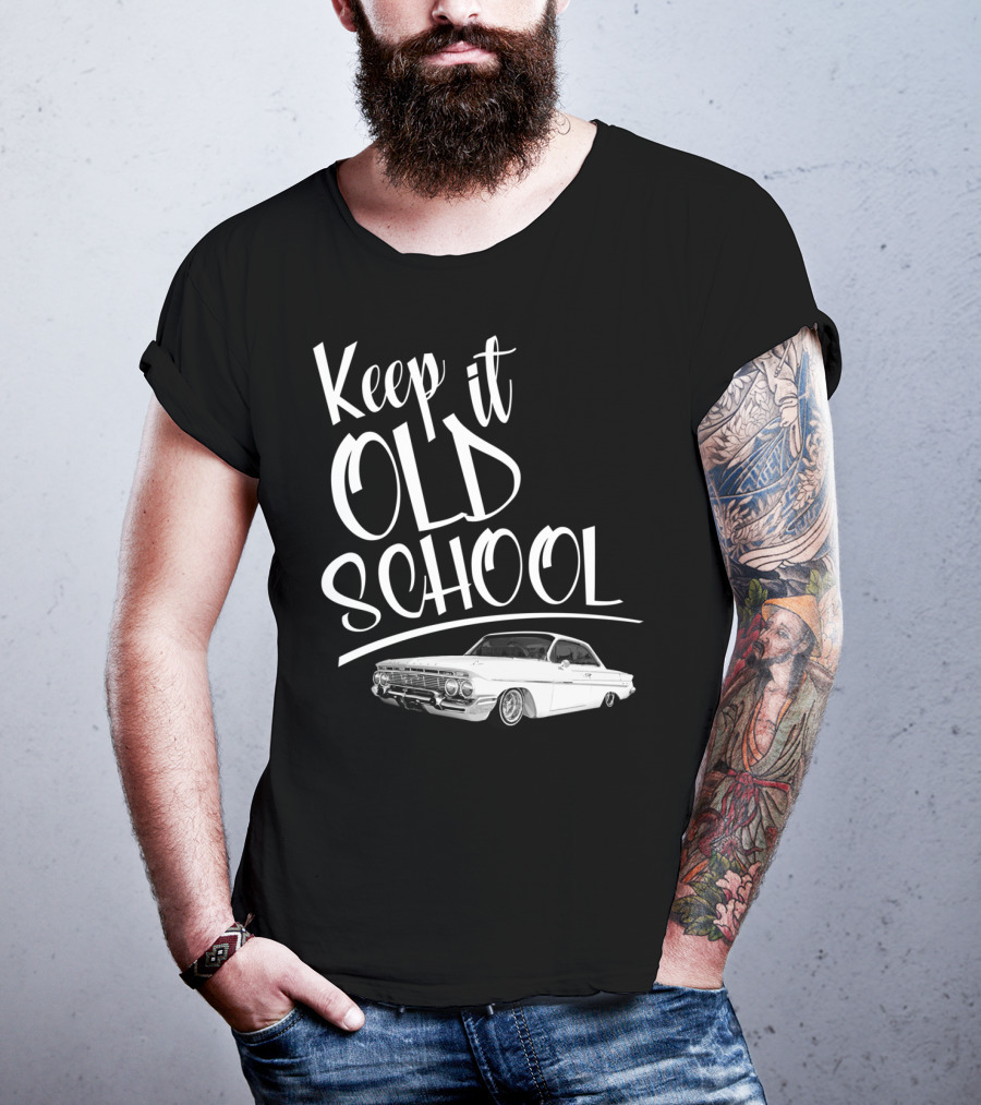 Keep It Old School Lowrider Car T-Shirt