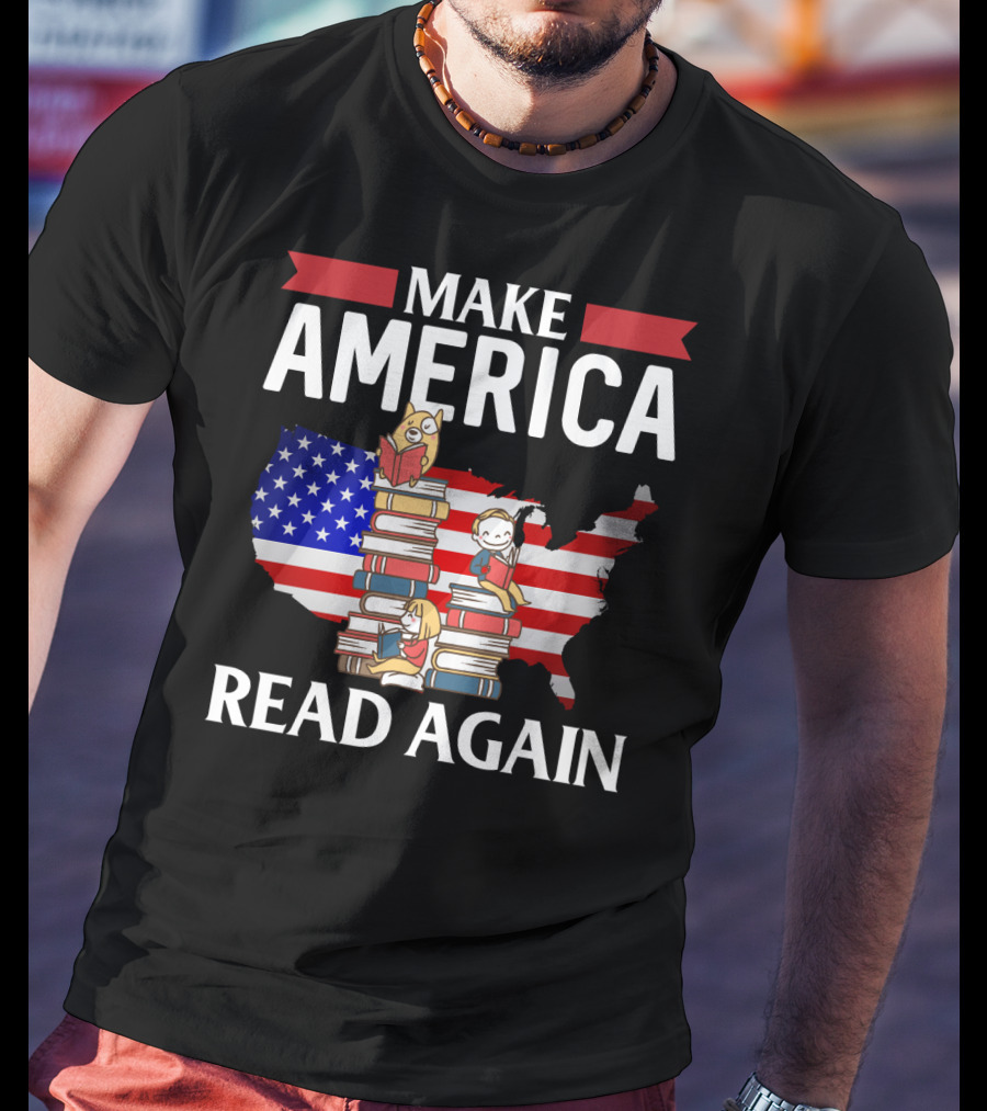 Make America Read Again Books Novels Readers With USA Flag And Stack Of Books T-Shirt