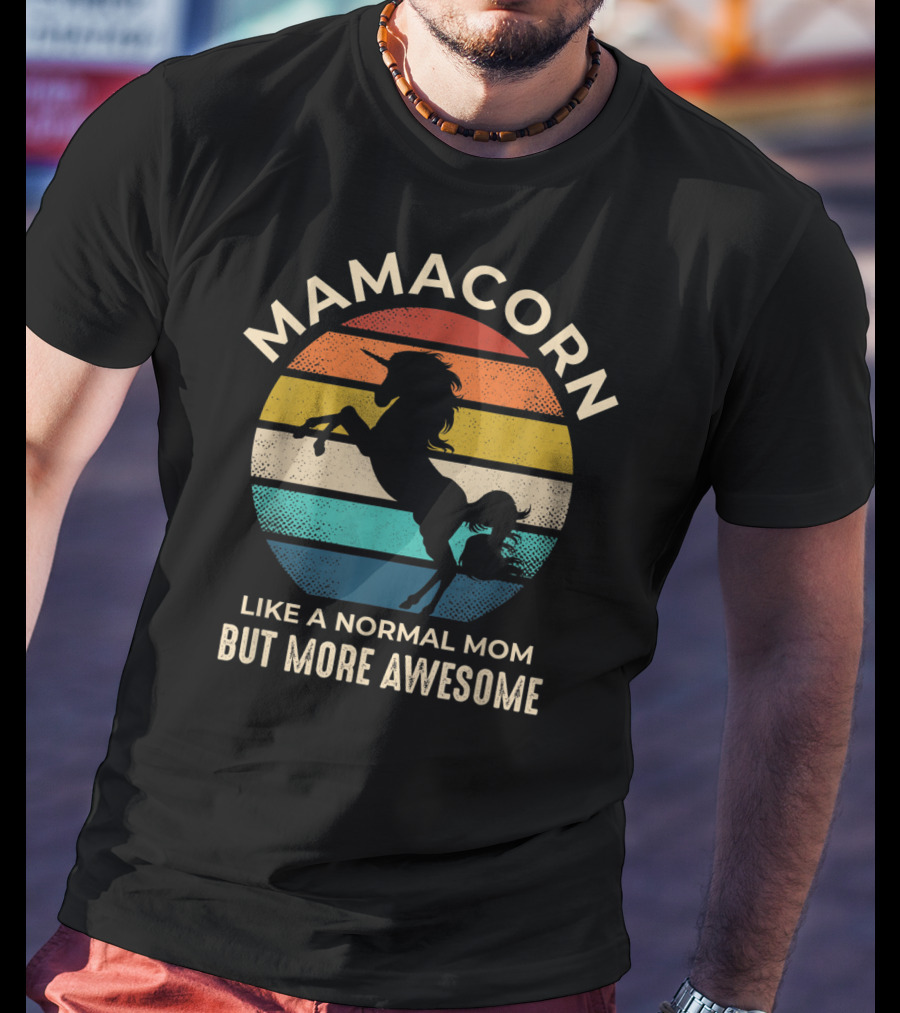Mamacorn Like A Normal Mom But More Awesome Unicorn Retro Sunset T-Shirt