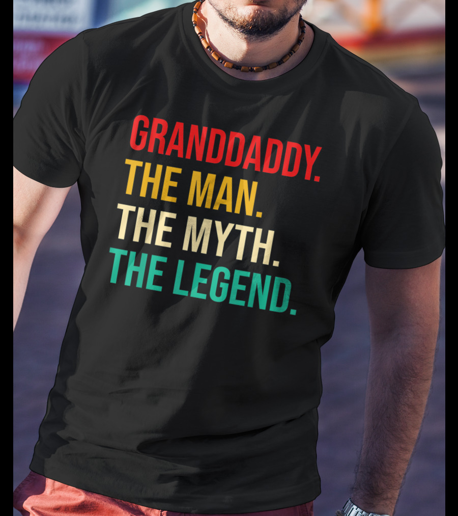 Granddaddy The Man The Myth The Legend For Mens Dad T-Shirt