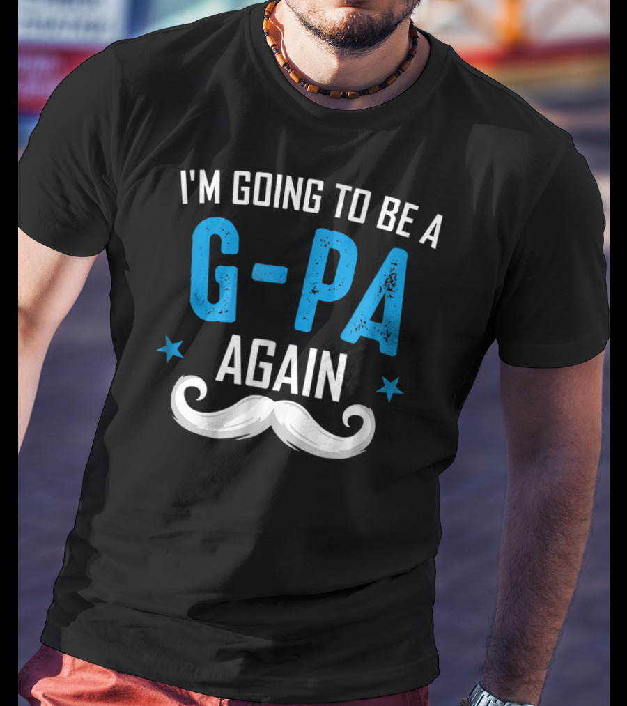 I'm Going To Be A G-Pa Again Grandpa Mustache Stars T-Shirt
