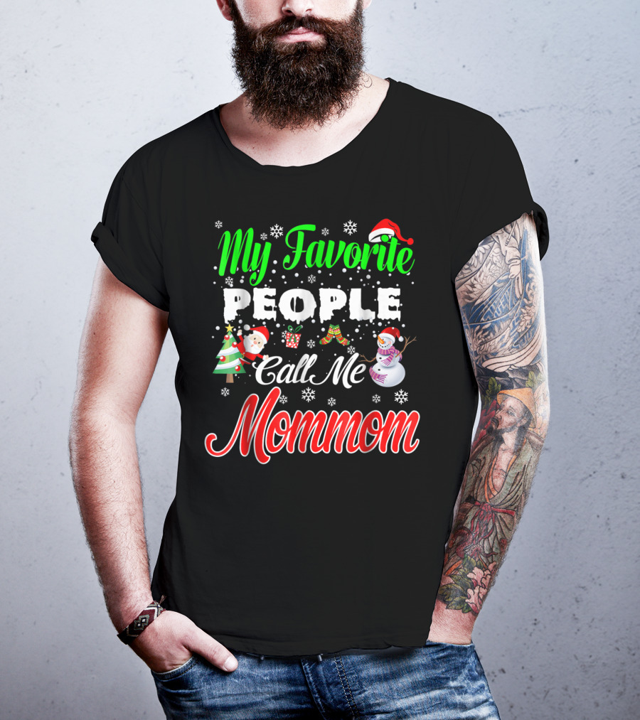My Favorite People Call Me Mommom Christmas Snowflakes Santa Hat Tree Snowman T-Shirt