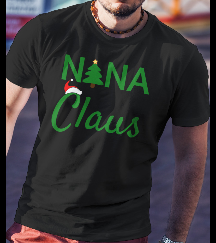 Nana Claus Daddy Claus Baby Claus Mama Claus Christmas Tree Santa Hat T-Shirt