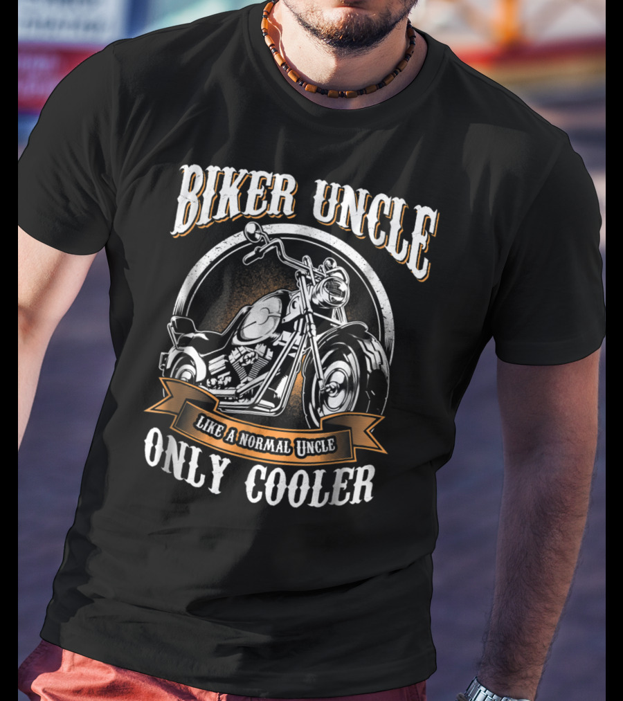 Biker Uncle Like A Normal Uncle Only Cooler Rides Motorcycle T-Shirt