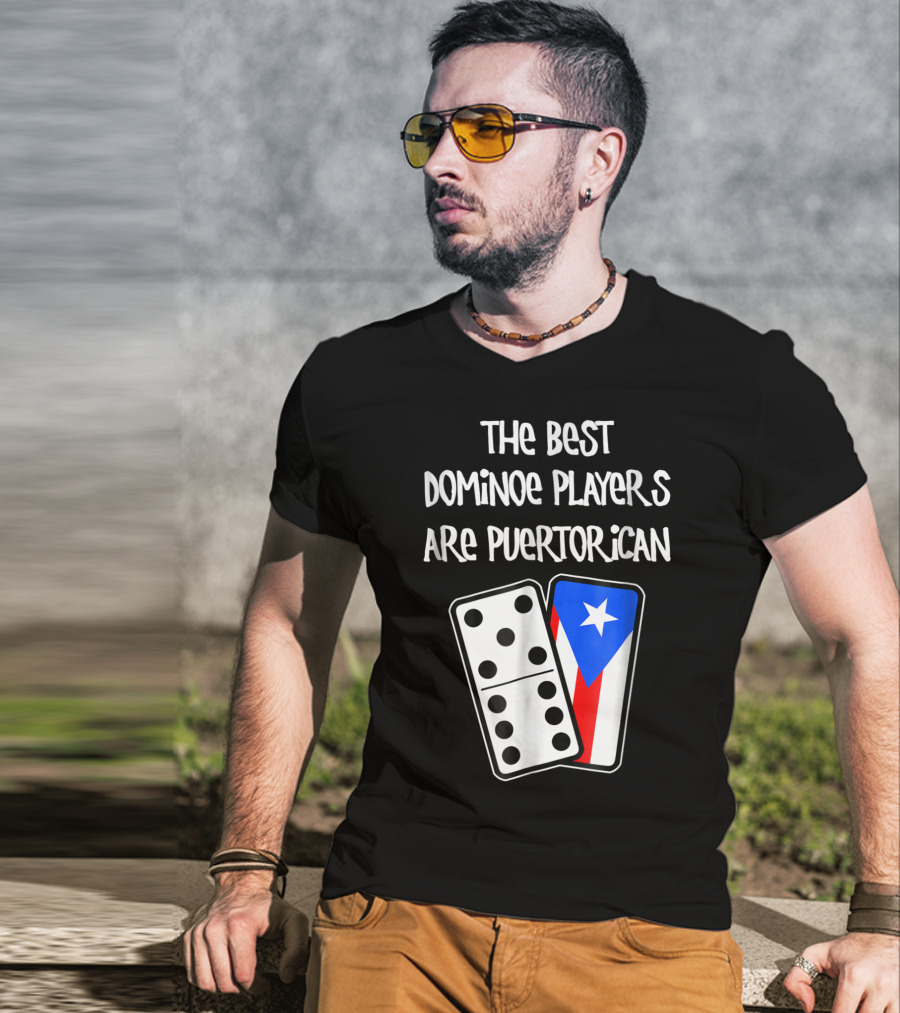 The Best Domino Players Are Puerto Rican T-Shirt