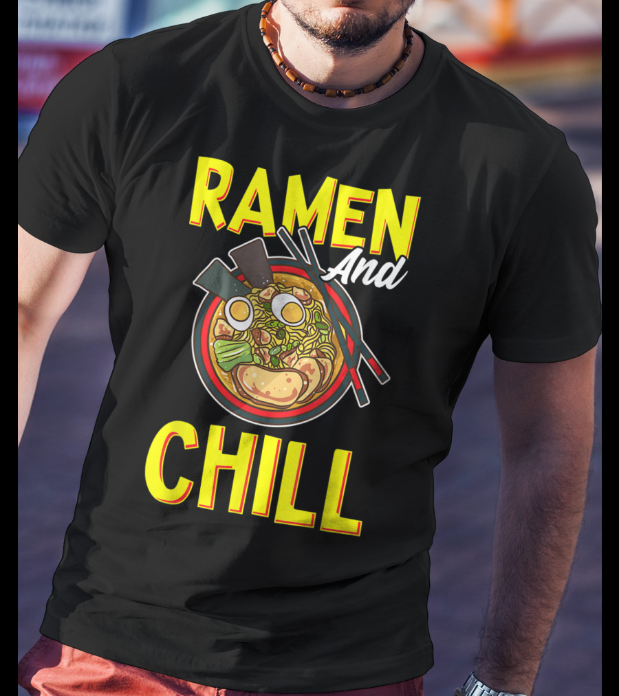 Ramen And Chill Kawaii Noodles Ramen Bowl T-Shirt