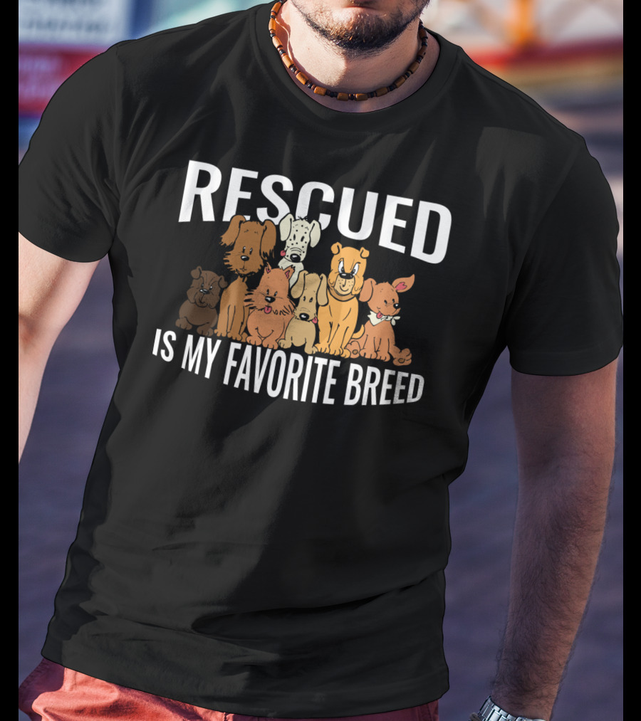 Rescued Is My Favorite Breed Dogs T-Shirt