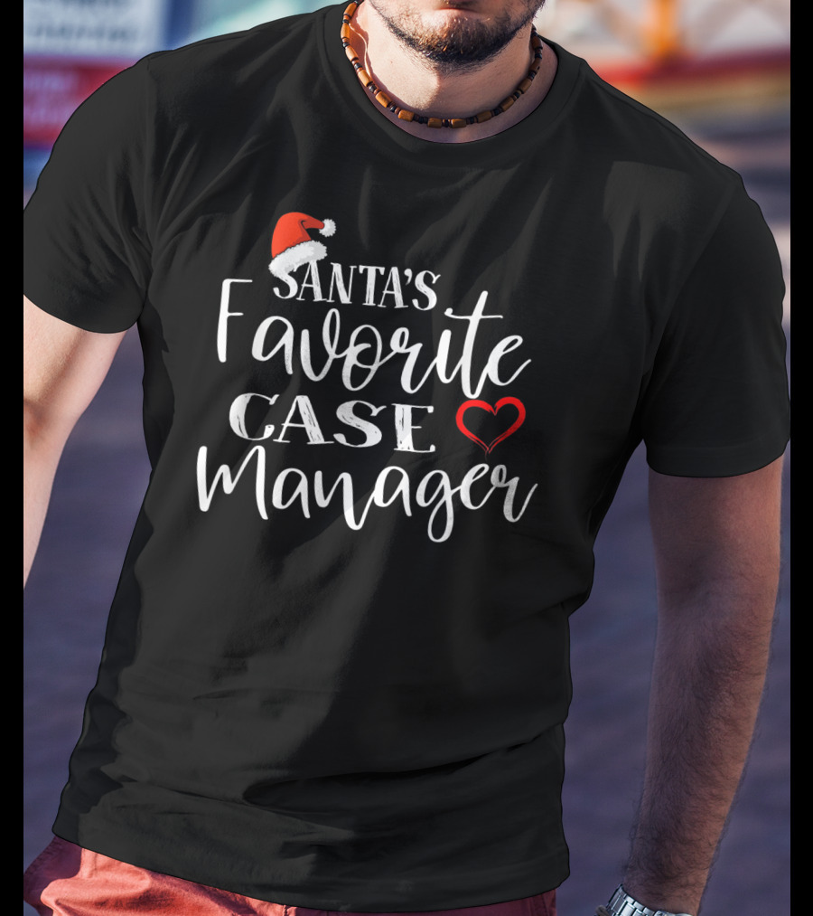 Santa's Favorite Case Manager With Santa Hat And Heart T-Shirt