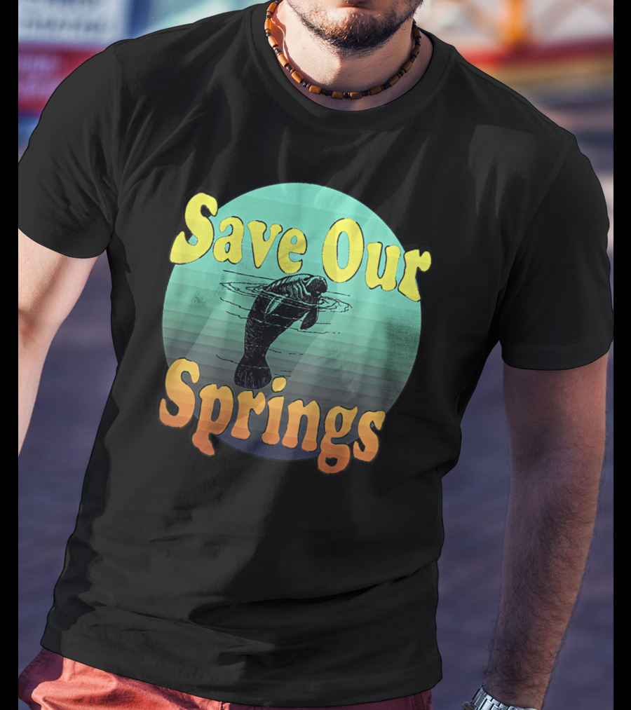 Save Our Springs Mana Manatee Preservation Awareness T-Shirt