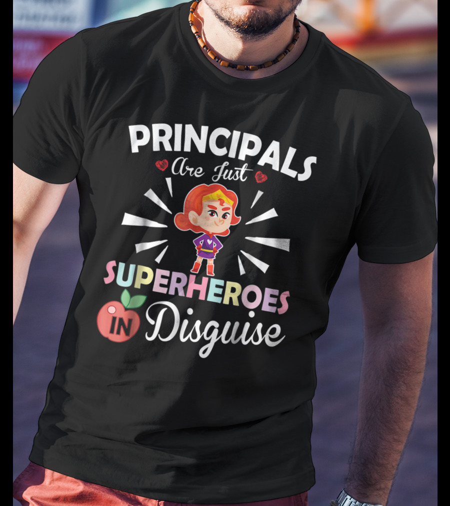 Principals Are Just Superheroes In Disguise T-Shirt