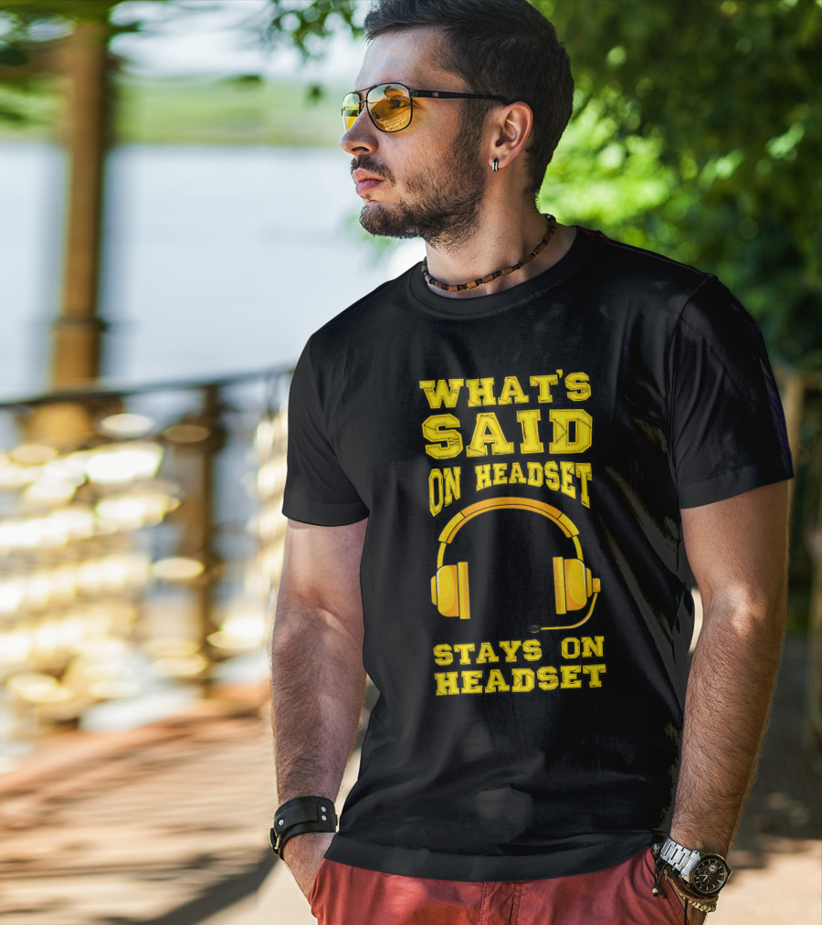 What's Said On Headset Stays On Headset Stage Manager Theater Musical Pun T-Shirt