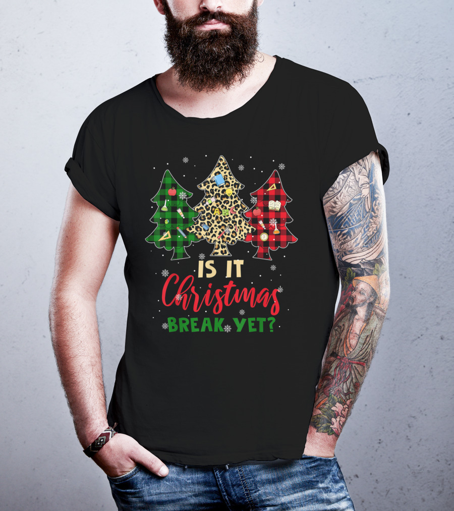 Is It Christmas Break Yet Teacher Christmas Plaid Leopard Trees T-Shirt