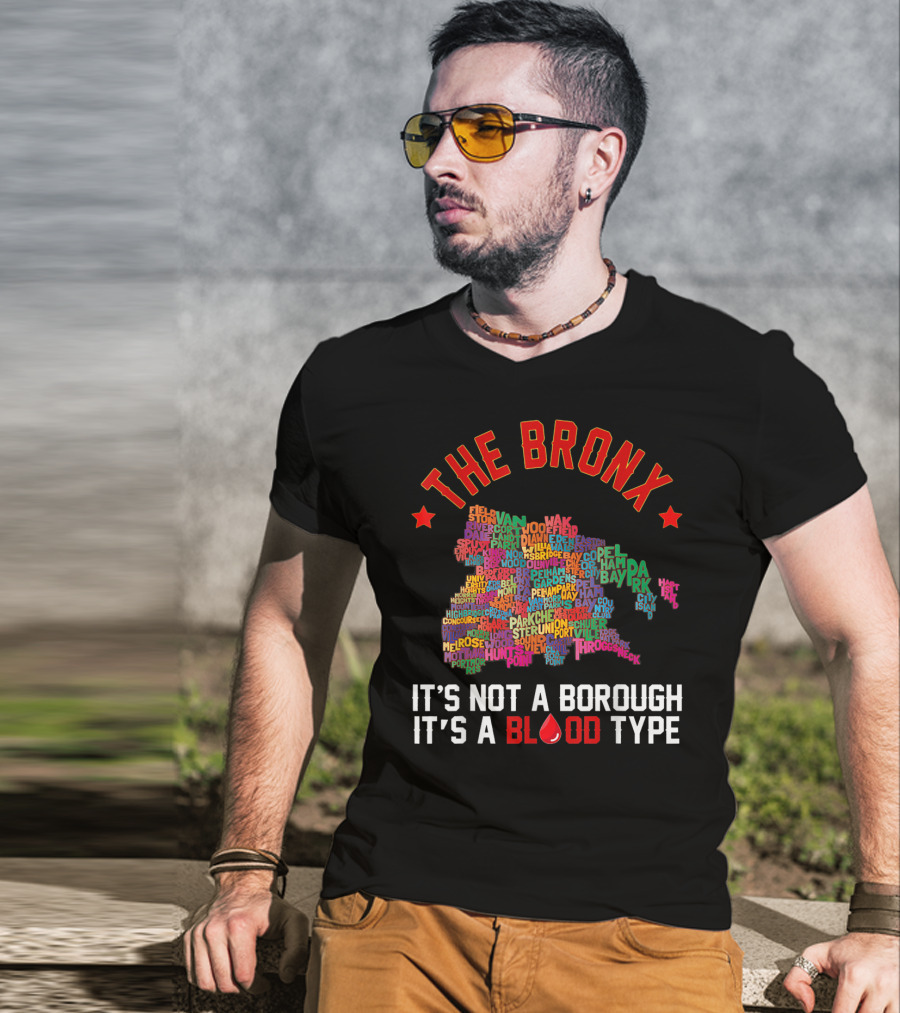The Bronx It's Not A Borough It's A Blood Type Map Typography T-Shirt