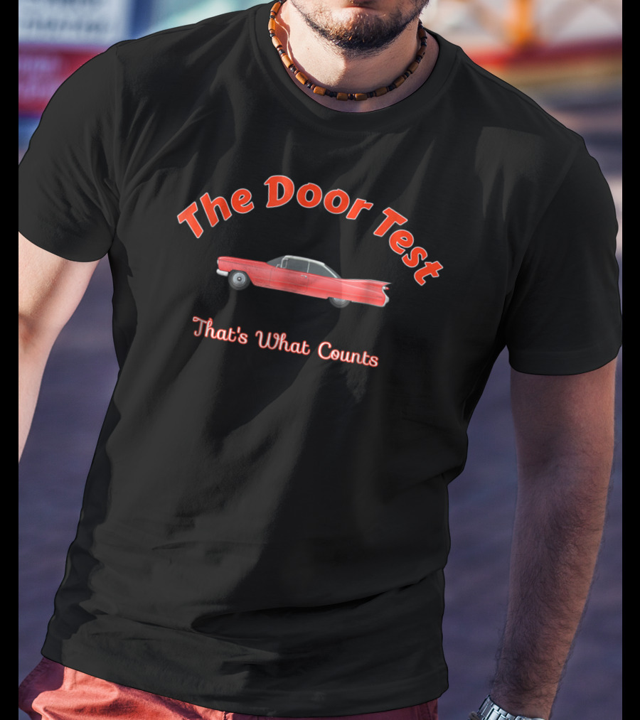 The Door Test Classic Red Car That's What Counts T-Shirt