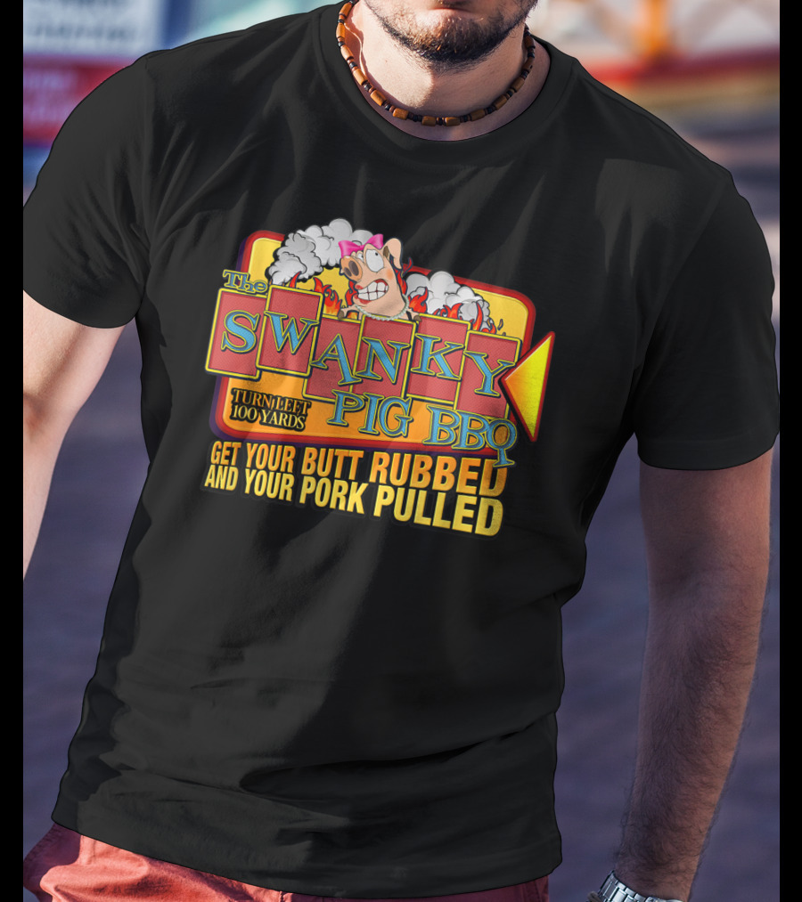 The Swanky Pig BBQ Turn Left Get Your Butt Rubbed And Your Pork Pulled T-Shirt