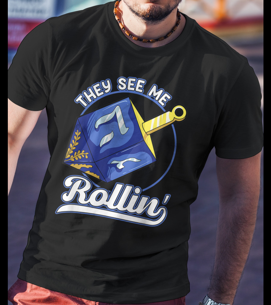 They See Me Rollin Hanukkah Dreidel Fun T-Shirt