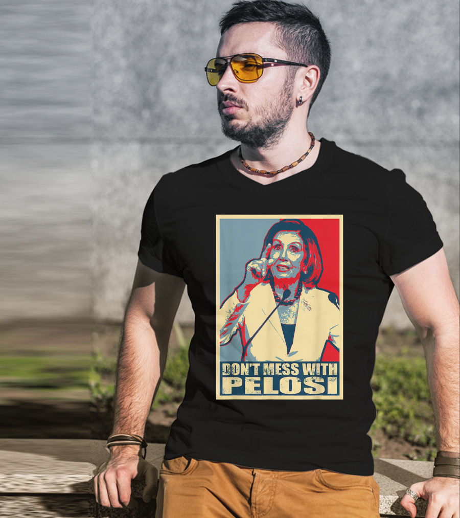 Don't Mess With Pelosi Impeachment T-Shirt
