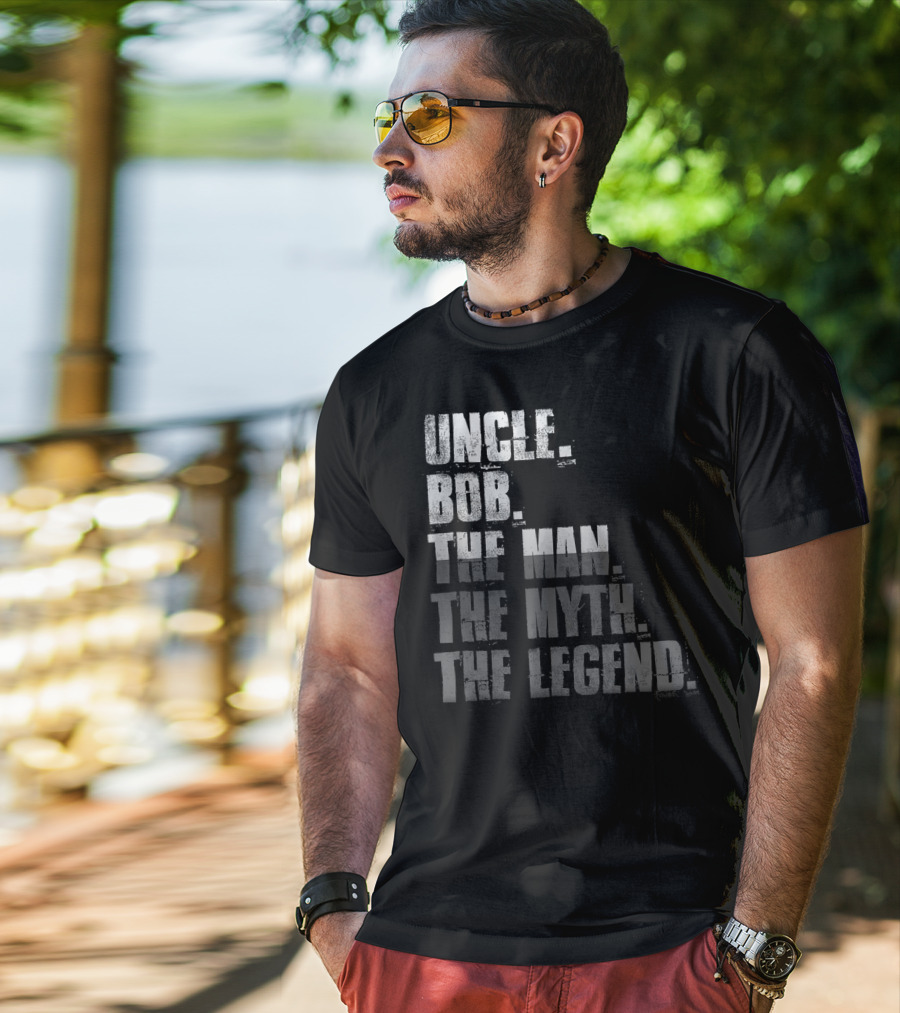 Uncle Bob The Man The Myth The Legend T-Shirt