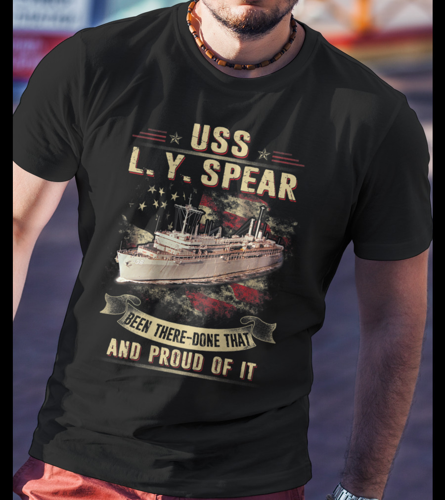 USS L.Y. Spear AS 36 Been There Done That And Proud Of It T-Shirt
