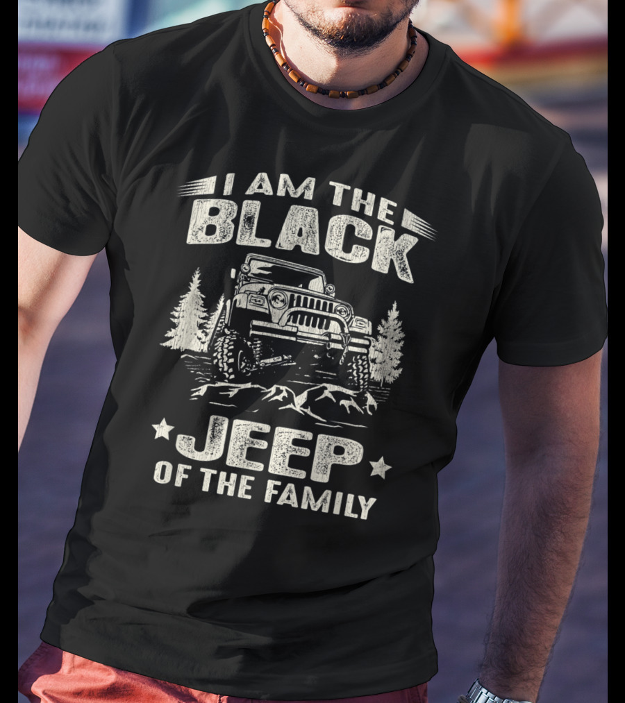 I Am The Black Jeep Of The Family 4X4 Adventure Vintage Jeep T-Shirt
