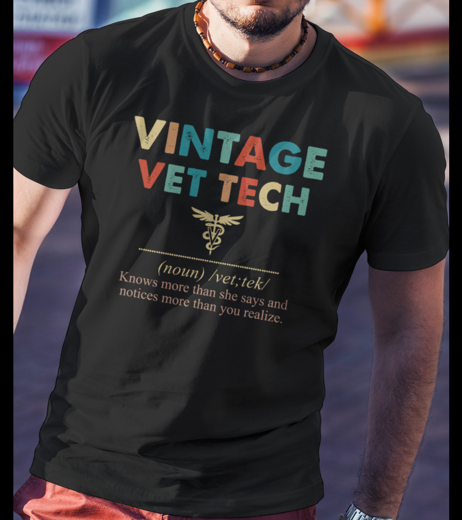 Vintage Vet Tech Knows More Than She Says And Notices More Than You Realize T-Shirt