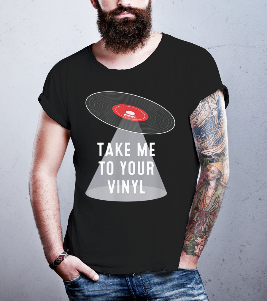 Take Me To Your Vinyl Record Collector T-Shirt