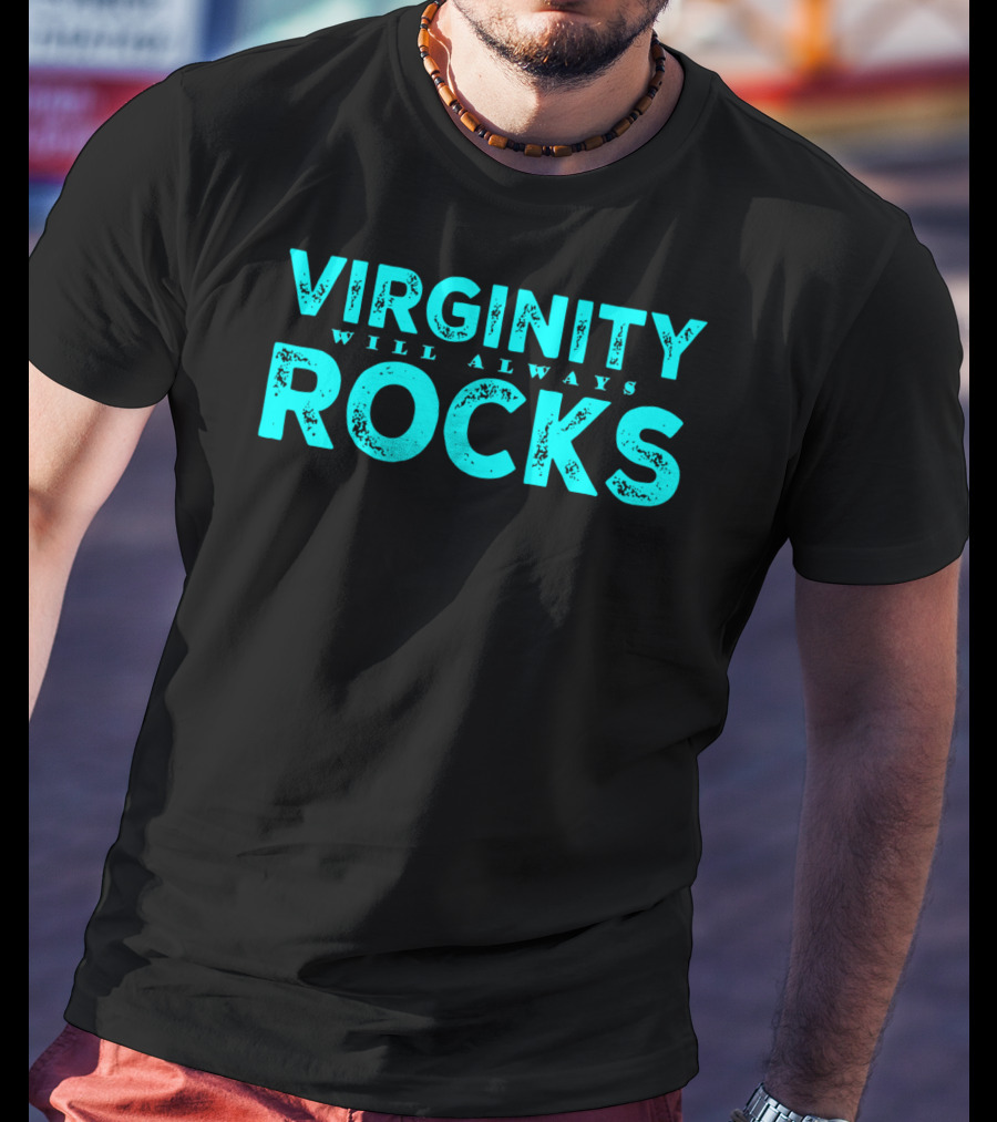 Virginity Will Always Rocks T-Shirt