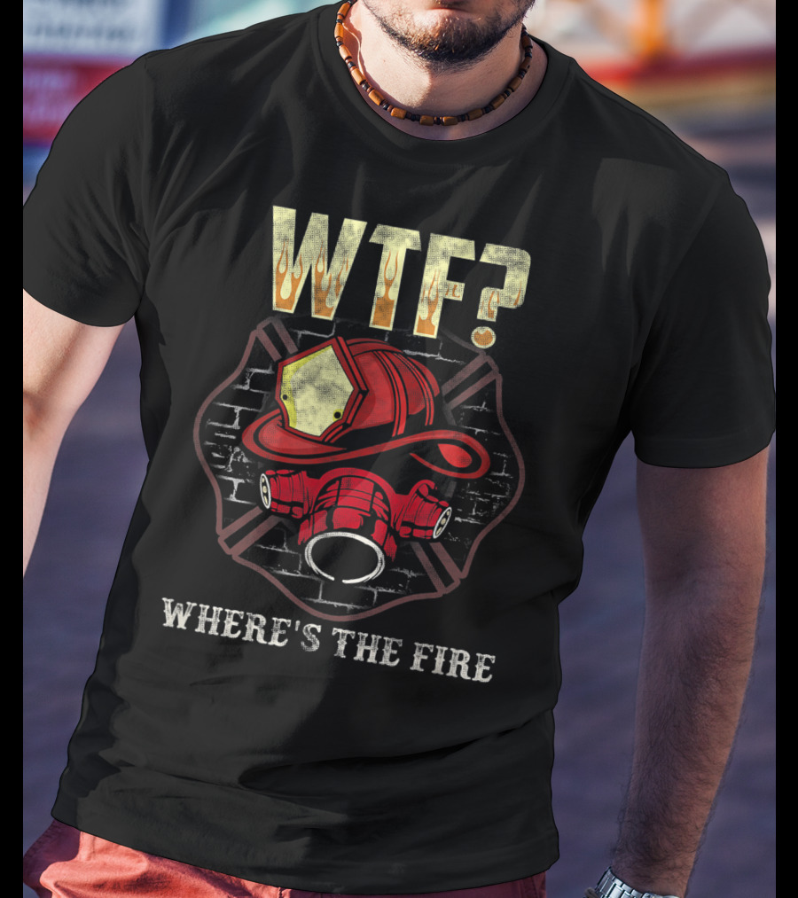 WTF? Firefighter Helmet And Mask Brick Wall Where's The Fire T-Shirt