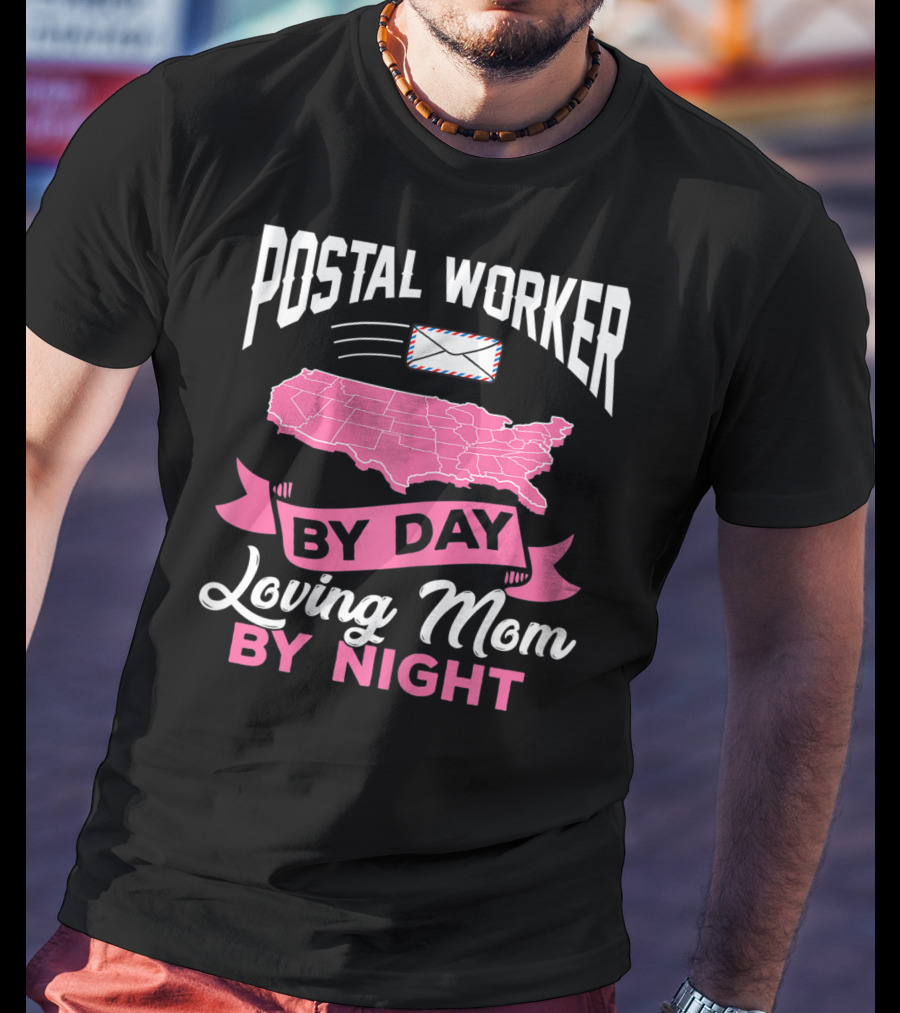 Postal Worker By Day Loving Mom By Night T-Shirt