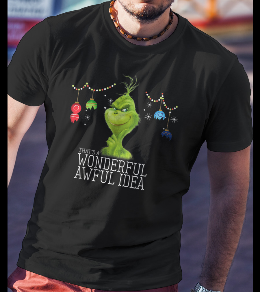 That's A Wonderful Awful Idea Grinch Christmas Ornaments T-Shirt