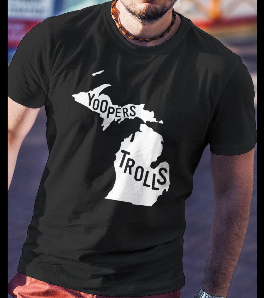 Yoopers Trolls Upper Peninsula Michigan Map T-Shirt