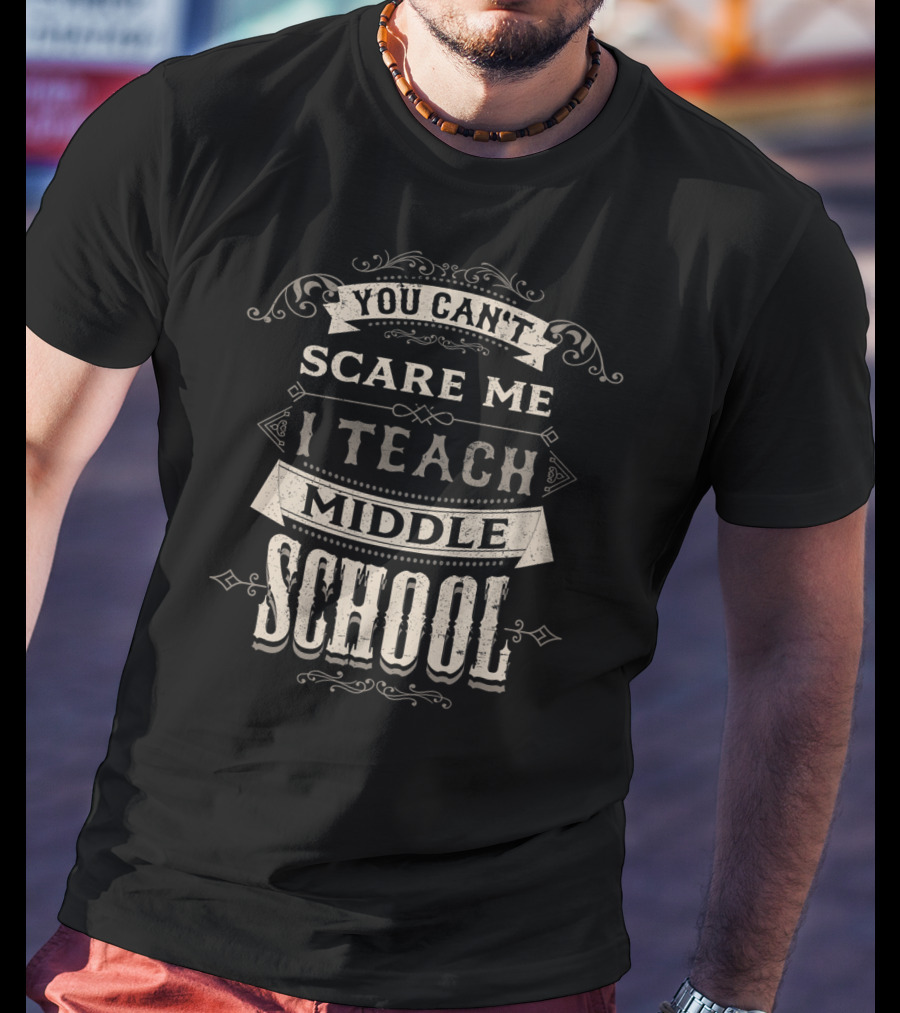 Confidently Facing Challenges: I Teach Middle School And I'm Not Afraid T-Shirt